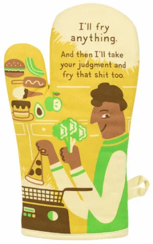 I'll Fry Anything - Oven Mitt