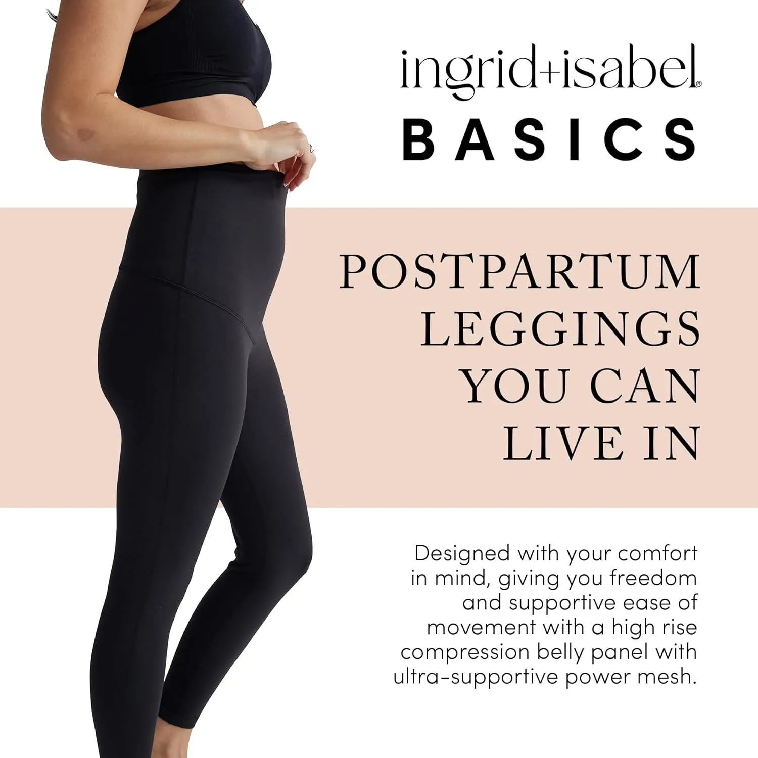 Ingrid and Isabel Basics Postpartum Compression Leggings- Postpartum Leggings for Tummy Control & Support